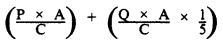 Formula - (P multiply by A divide by C) plus (Q multiply by A divide by C multiply by (1 divide by 5))