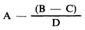 Formula - A minus ((B minus C) divided by D)