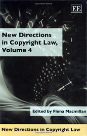 NEW DIRECTIONS IN COPYRIGHT LAW Edited by Fiona Macmillan, Edward Elgar and Kathy Bowrey