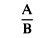 Formula - A divided by B