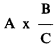 Formula - A multiplied by (B divided by C)